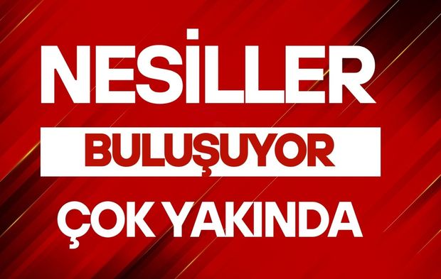 Nesiller Buluşuyor 2026 yılı özel programımız çok yakında