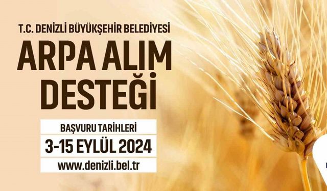 Denizli Büyükşehir çiftçilere arpa alım desteği sağlayacak