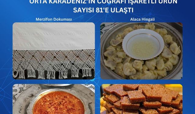 Orta Karadeniz’in coğrafi işaret tescilli ürün sayısı 81’e ulaştı