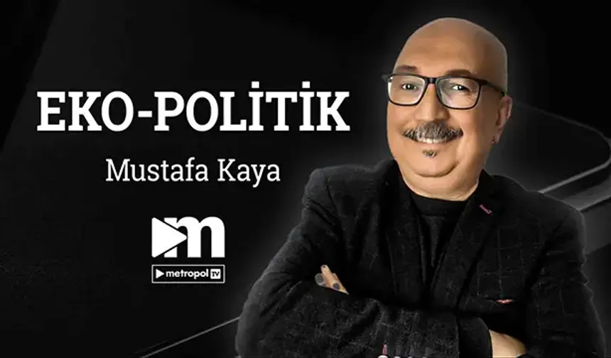 Metropol TV - Eko-Politik - Mustafa Kaya