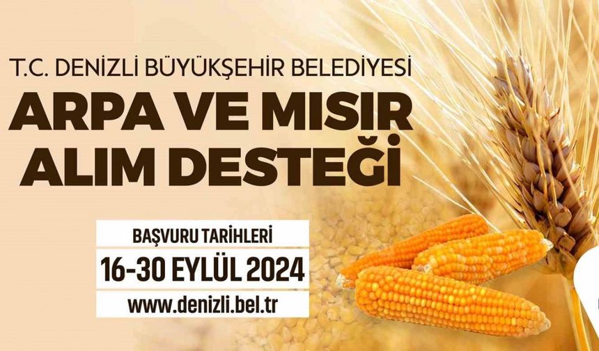 Denizli Büyükşehir arpa ve mısır alım desteği verecek