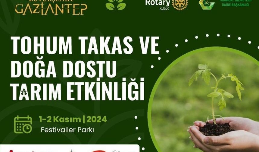 Gaziantep’te “Tohum Takas ve Doğa Dostu Tarım Etkinliği” düzenlenecek