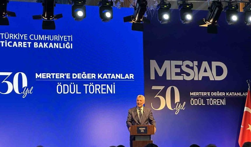 Ticaret Bakanı Bolat, MESİAD 30’uncu Yıl Değer Katanlar Ödül Töreni’ne katıldı